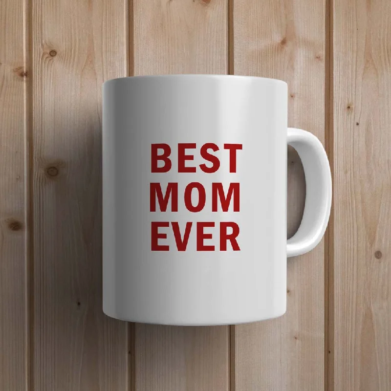 Best Mom Ever Statement Mug